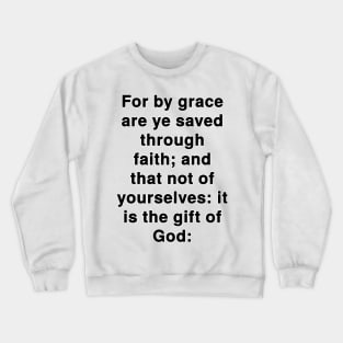 Ephesians 2:8  KJV Bible Verse Typography Crewneck Sweatshirt